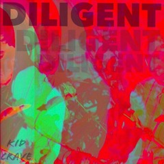 Diligent (Prod. Kid Crave)