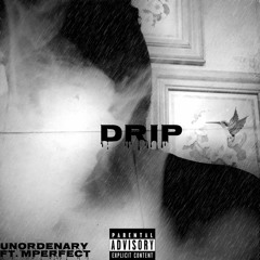 DRIP (Ft. Mperfect) [Prod. Cxdy]