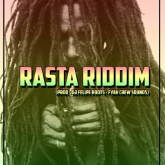 RASTA RIDDIM 2018 BY DJ FELIPE ROOTS - FYAH CREW SOUNDS - FREE DOWNLOAD