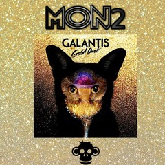 GOLD DUST GALANTIS - REMIX MON2