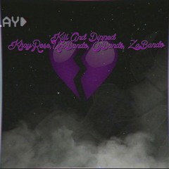 Kill And Dipped - Khay Rose, Uni Bando, Cj Bands, Za Bando