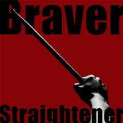 【BrokeN】「 Braver」