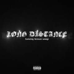 Long Distance feat. Brennan Savage (prod. Lil Heartbreak)