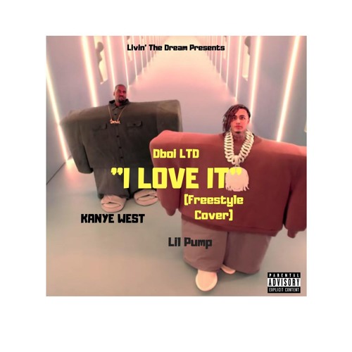 Stream Kanye West x Lil Pump "I Love It" Freestyle Cover by Dboi LTD |  Listen online for free on SoundCloud