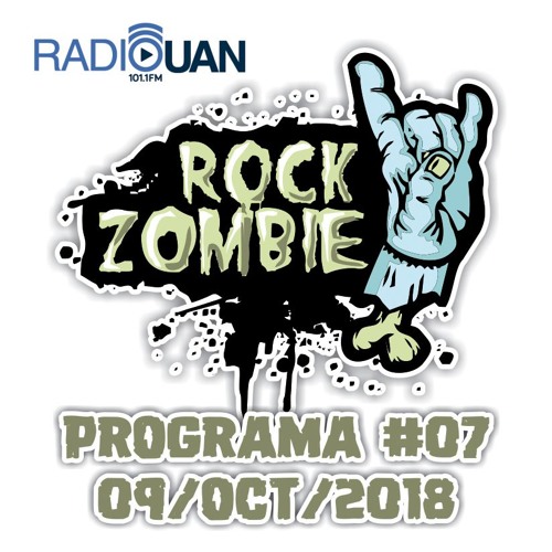 Stream Rock Zombie + Programa 07 + Emisión 09/Oct/2018 + Radio UAN by Rock Zombie  Radio | Listen online for free on SoundCloud