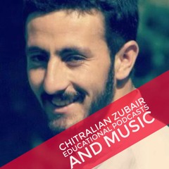 Khowar / Chitrali Songs | Chitralian Zubair