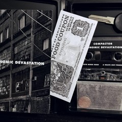 ECONOMIC DEVASTATION [COMPACTOR excerpts]