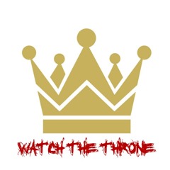 WATCH THE THRONE PT. 2 (prod. Justbeatzzz)