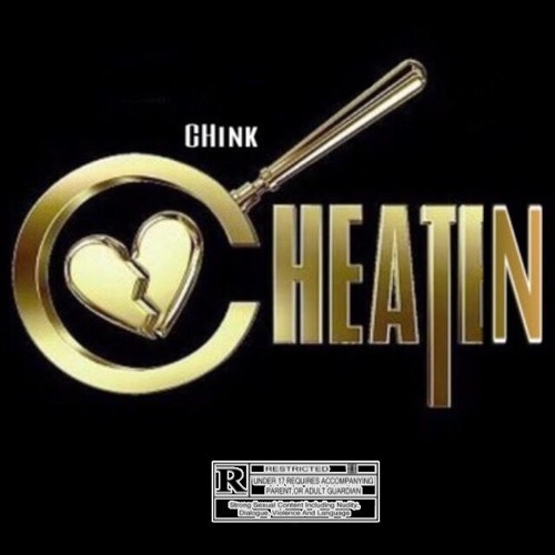 CHink- Cheatin