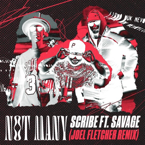 Scribe ft. Savage - Not Many (Joel Fletcher Remix) FREE DL