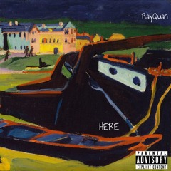 RayQuan - Here (feat. Kure)