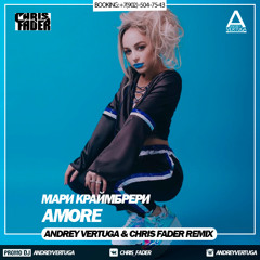 Мари Краймбрери - Amore (Andrey Vertuga & Chris Fader Remix)(Radio Edit)
