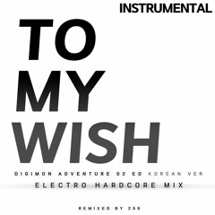 To My Wish (Electro Hardcore Mix) - without vocal