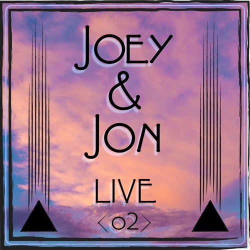 Joey & Jon Live 02