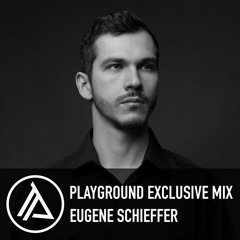 The Playground Exclusive Mix - Eugene Schieffer [FREE DOWNLOAD]