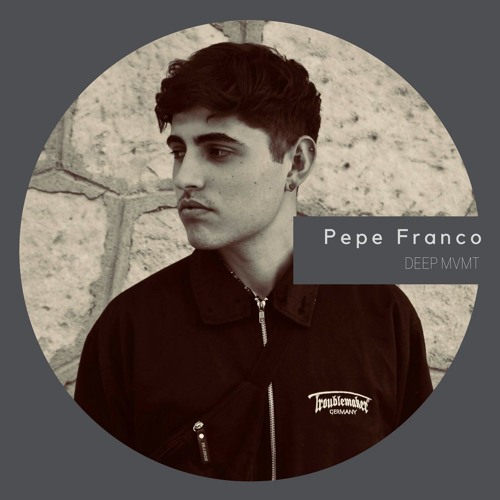 DEEP MVMT Podcast #104 - Pepe Franco