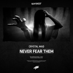 Crystal Mad - Never Fear Them