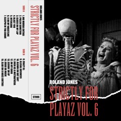 Roland Jones - Strictly For Playaz Vol. 6 (Out Now Via Bandcamp)