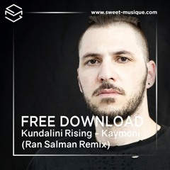 FREE DL : Kundalini Rising - Kayomani (Ran Salman Remix)