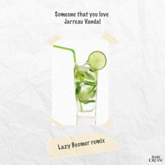 Jarreau Vandal - Someone That You Love (LazyBeemer Remix)