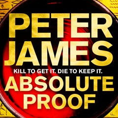 Absolute Proof - Interview between author, Peter James, and reader, Hugh Bonneville