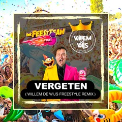 Feestteam - Vergeten (Willem De Wijs Freestyle Remix)