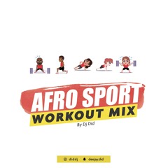 Afro Sport - WorkOut Mix By Dj Did