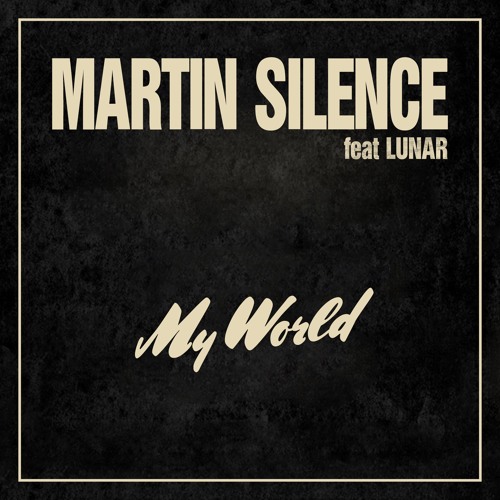 Martin Silence feat. Lunar - My World