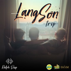 Lang Son Trip - Ralph Deep
