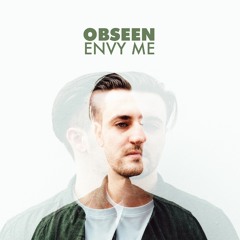 Obseen - Envy Me