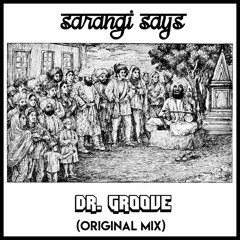 Sarangi Says (Orignal Mix) - Dr. Groove