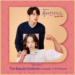 빈센트 (Vincent) - The Beauty Inside (With 2morro) [뷰티 인사이드 - The Beauty Inside OST Part 2]