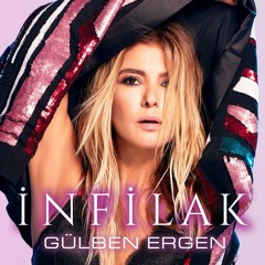 Gülben Ergen - İnfilak (2018)