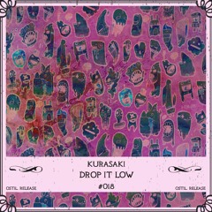 Kurasaki - Drop It Low