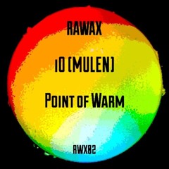 Premiere :  iO (Mulen) - Point of Warm (RWX02)