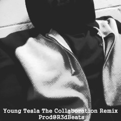 Young TeslaThe Collab Remix Prod@R3dBeats