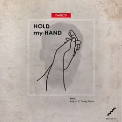 Hold my hand (Prod. by Kayso x Yung Demz)
