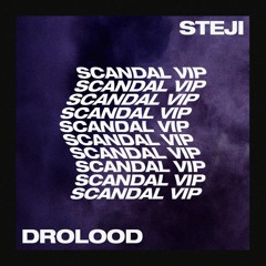 Drolood - Scandal (Drolood & Steji's VIP Mix)