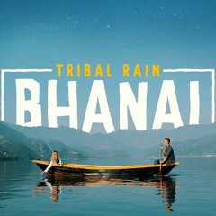 Bhanai by Tribal Rain