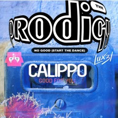 Calippo Vs. The Prodigy - No Good 4 U (LUX3L & 2 Duckz Mash Up)