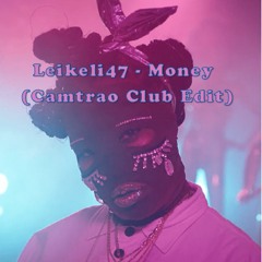 Leikeli47 - Money (Camtrao Club Edit)