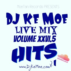 DJ Ke Moe 3+ Hour LIVE MIX Volume XXVI.5 HITS v.1 ( Dance, Pop. Hip & Hop, R&B )