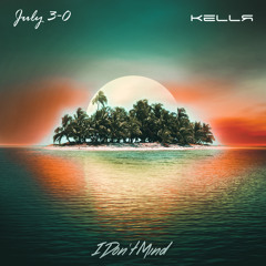 July 3-0, KELLR - I Don't Mind