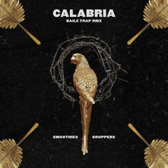 Calabria (Smoothies & Droppers Baile Trap Remix)