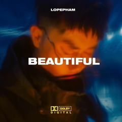 " BEAUTIFUL " - LOPE PHAM