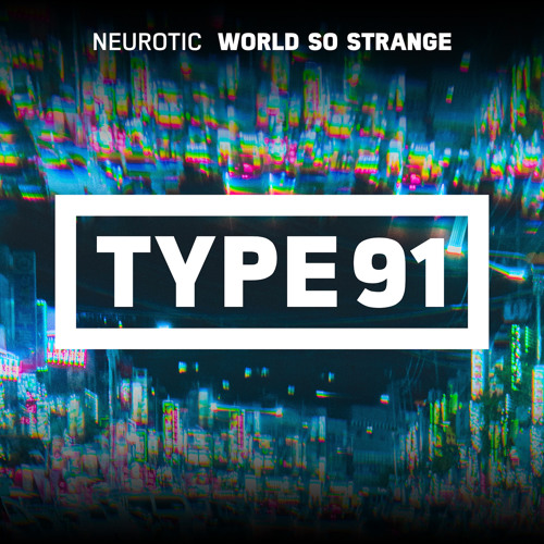 Neurotic - World So Strange