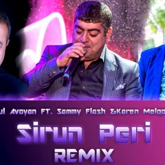 Sammy Flash  Ft. Tatul Avoyan & Karen Melqonyan - Sirun Peri 2018 (Remix By Dj 4SoCi4L)