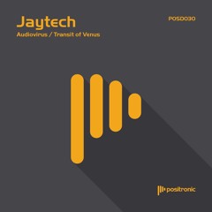 Jaytech - Audiovirus [Positronic]