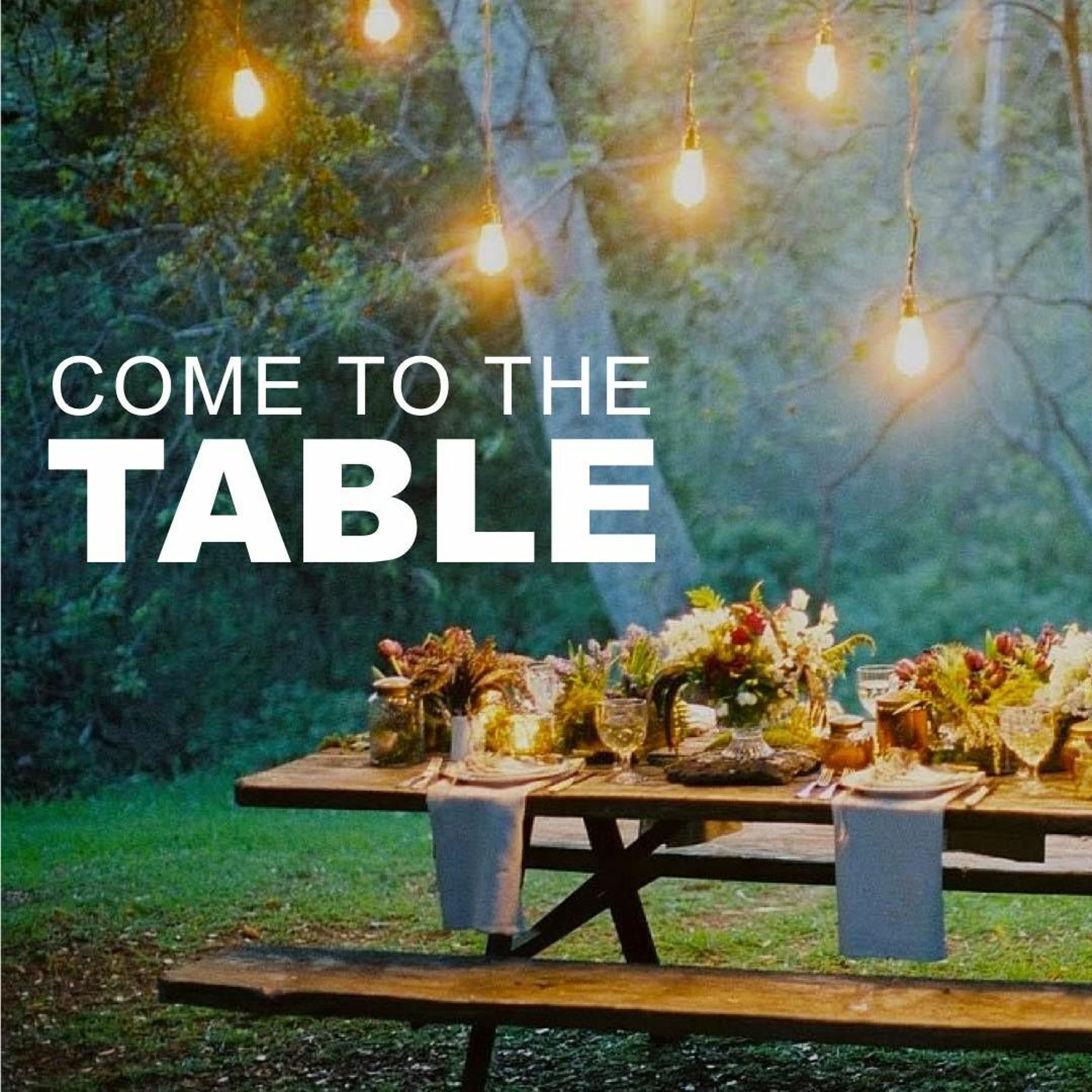 Come to the Table - Thanksgiving 2018 episode artwork