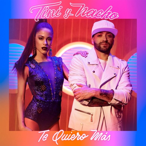 TINI Ft. Nacho - Te Quiero Más